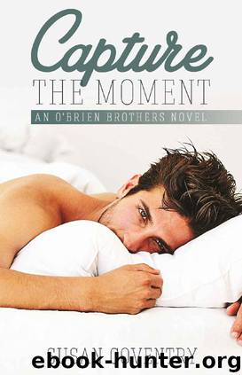 Capture The Moment: An O'Brien Brothers Novel by Susan Coventry