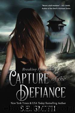 Capture of the Defiance: Romantic Suspense (Breaking Free Book 2) by S.E. Smith