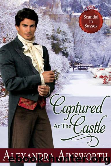 Captured At The Castle (Scandal in Sussex Book 2) by Ainsworth Alexandra