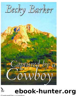 Captured By A Cowboy by Becky Barker