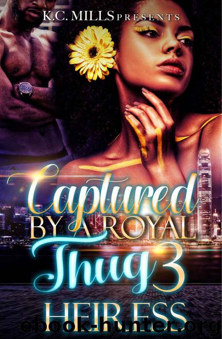 Captured By A Royal Thug 3 by Heiress