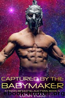 Captured By The Babymaker (Kyrzon Breeding Auction Book 5) by Luna Voss