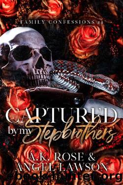 Captured by My Stepbrothers: Family Confessions by Angel Lawson & AK Rose