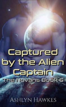 Captured by the Alien Captain: An Alien Abduction Romance (The Novans Book 6) by Ashlyn Hawkes