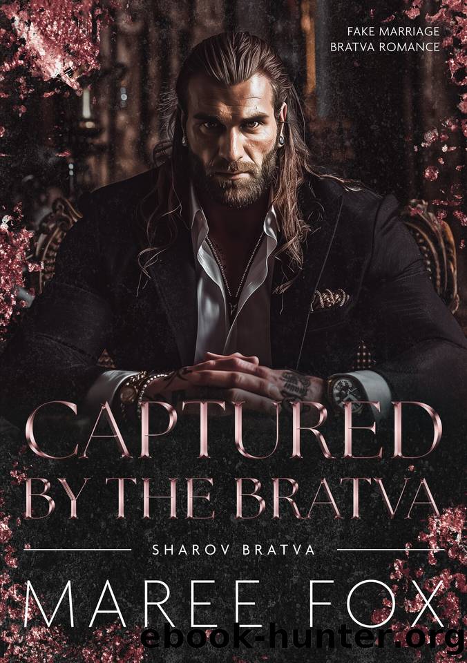 Captured by the Bratva: Fake Marriage Mafia Romance (Sharov Bratva Book 3) by Maree Fox