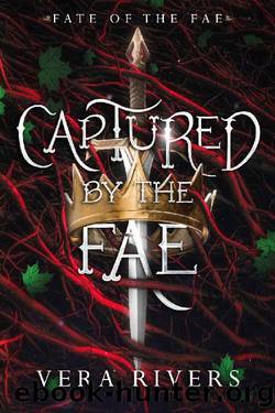 Captured by the Fae (Fate of the Fae Book 1) by Vera Rivers