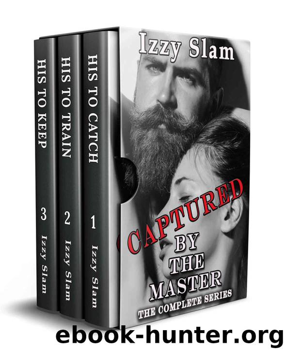 Captured by the Master- The Complete Series by Izzy Slam