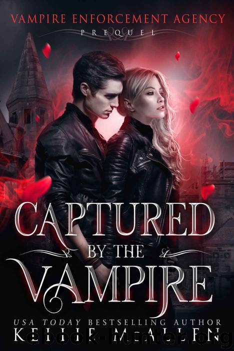 Captured by the Vampire: Vampire Enforcement Agency Series Prequel by McAllen Kellie