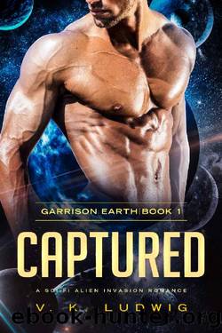 Captured: A Sci-Fi Alien Invasion Romance (Garrison Earth Book 1) by V. K. Ludwig