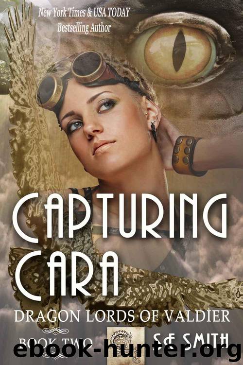 Capturing Cara (Dragon Lords of Valdier Book 2) by Smith S. E