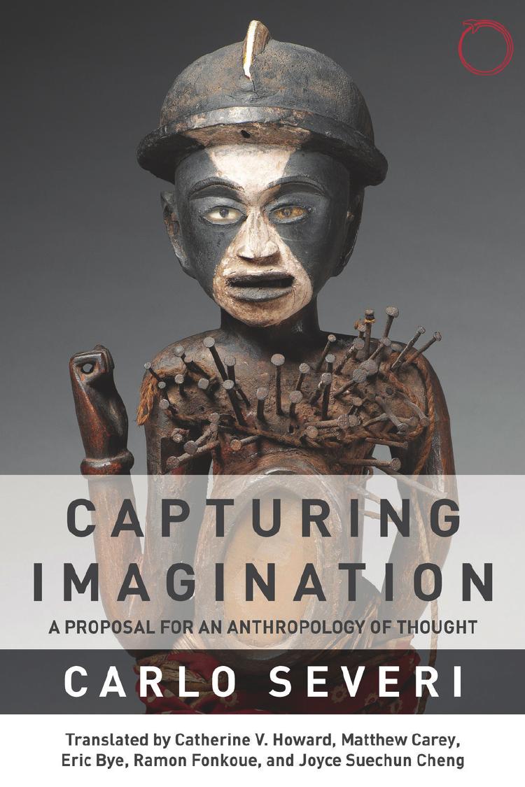 Capturing Imagination: A Proposal for an Anthropology of Thought by Carlo Severi