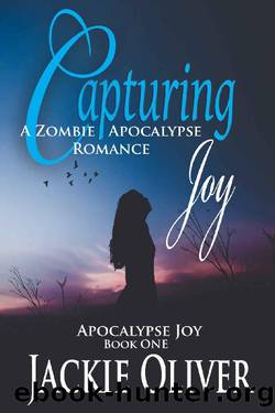 Capturing Joy: A Zombie Apocalypse Romance (Apocalypse Joy Book 1) by Jackie Oliver