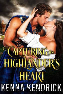 Capturing The Highlander's Heart (Lasses 0f The Kinnaird Castle Book 1) by Kenna Kendrick