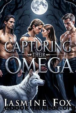 Capturing Their Omega: A Forced Proximity Why Choose Omegaverse Reverse Harem Romance by Jasmine Fox