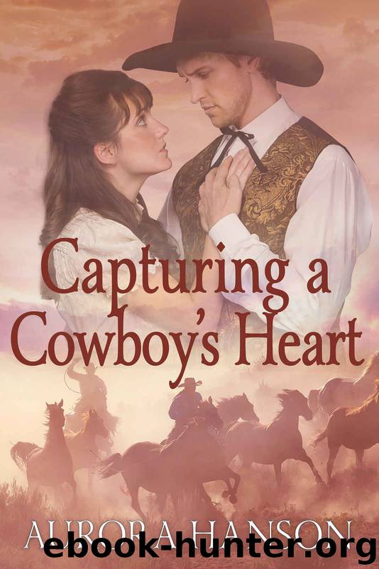 Capturing a Cowboy's Heart by Hanson Aurora