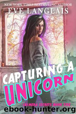 Capturing a Unicorn (Chimera Secrets Book 5) by Eve Langlais