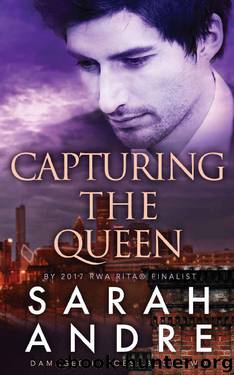 Capturing the Queen (Damaged Heroes Book 2) by Sarah Andre