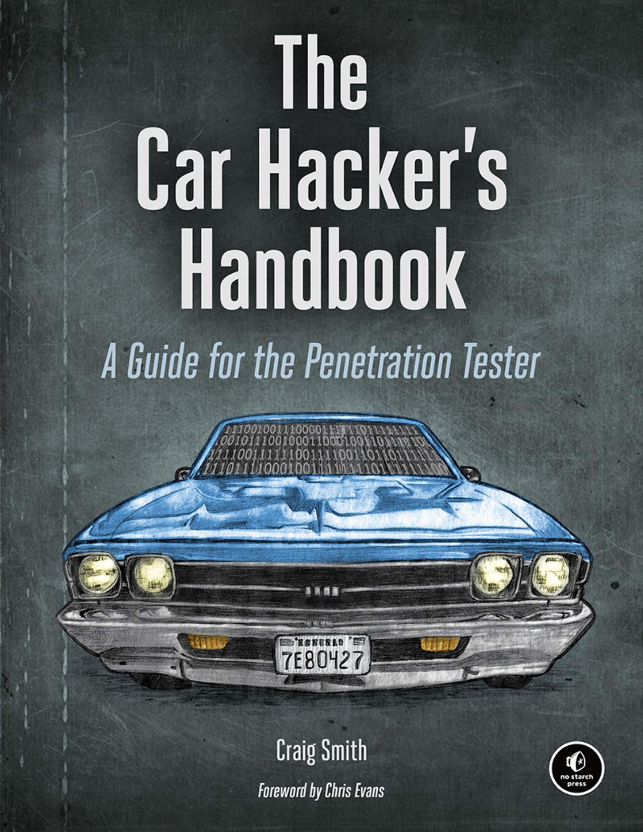 Car Hacking Handbook The Car Hackerâs Handbook: A Guide for the Penetration Tester Car Hacking Handbook by Craig smith