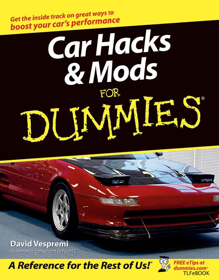 Car Hacks & Mods For Dummies by David Vespremi