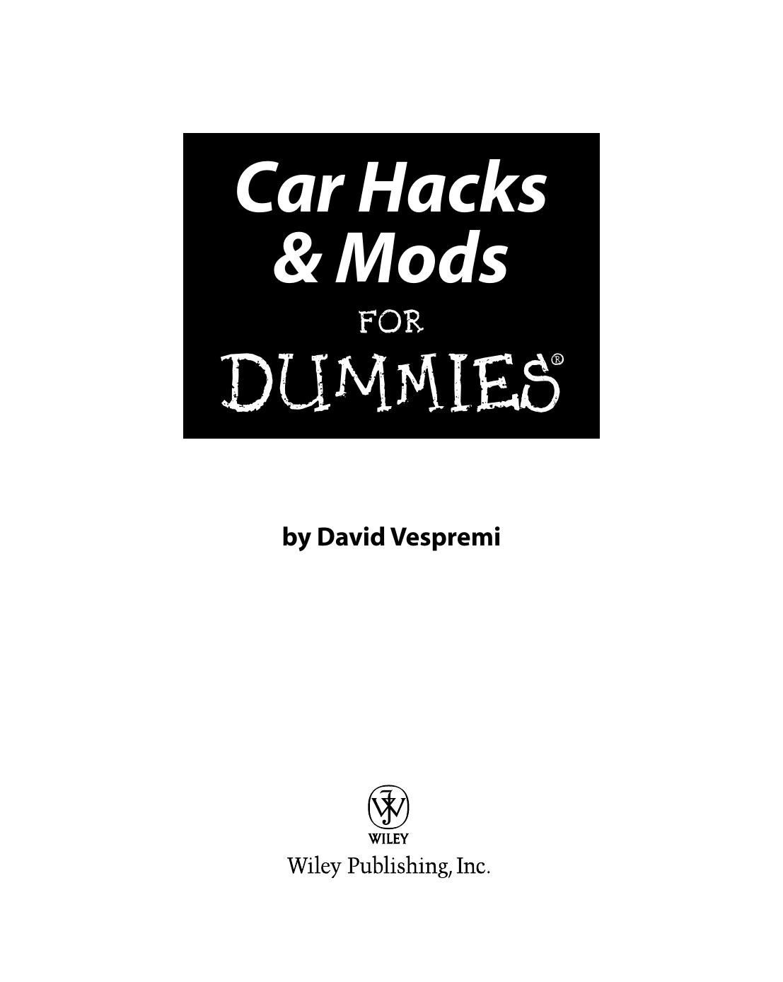 Car Hacks and Mods for Dummies (ISBN - 0764571427) by David Vespremi