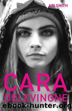 Cara Delevingne -The Most Beautiful Girl in the World by Abi Smith