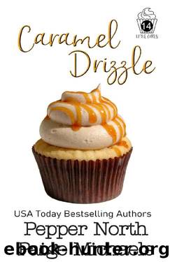 Caramel Drizzle (Little Cakes Book 14) by Pepper North & Paige Michaels