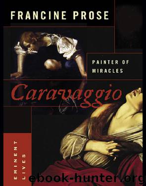Caravaggio by Francine Prose