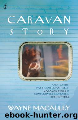 Caravan Story by Wayne Macauley