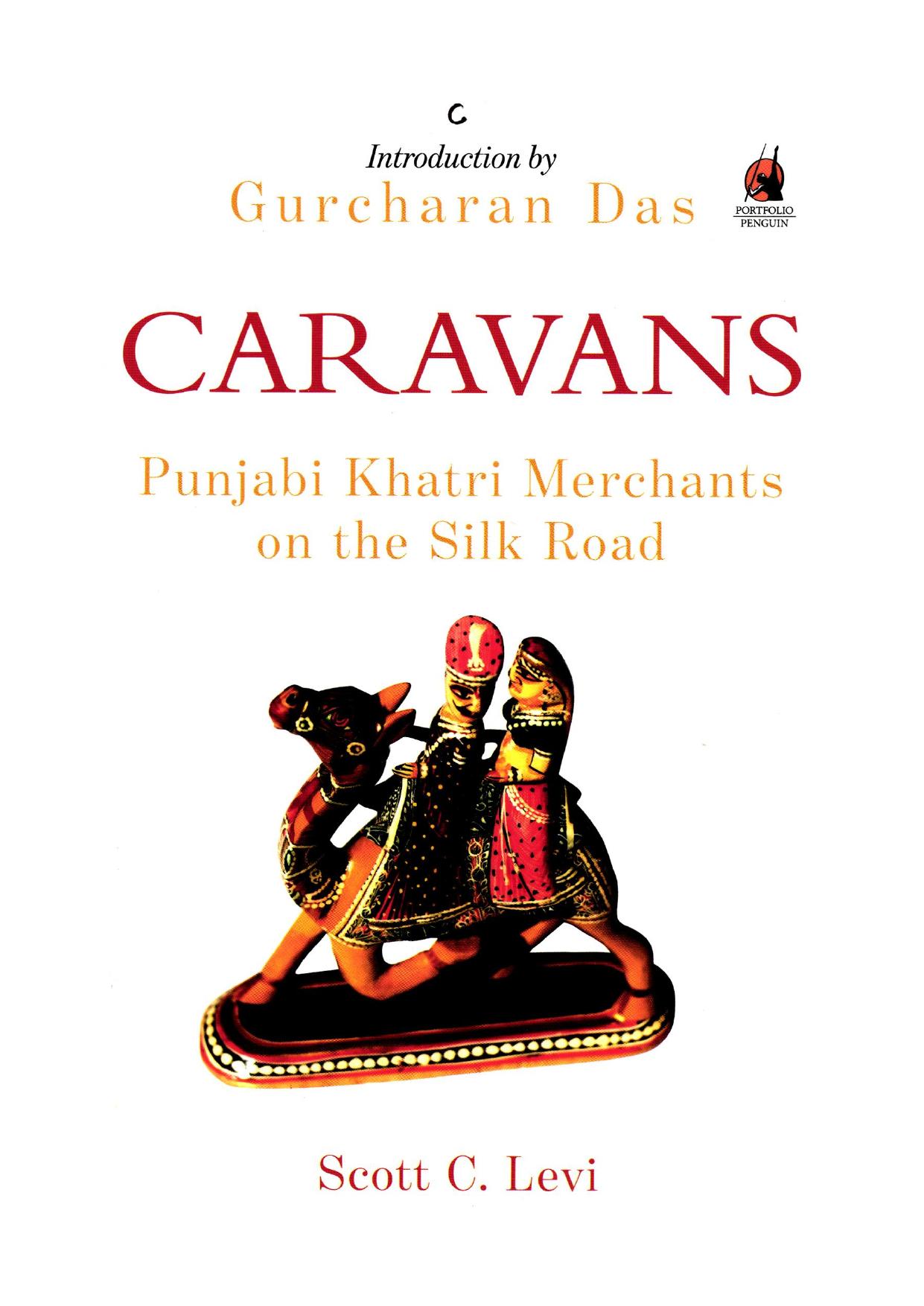 Caravans: Indian Merchants on the Silk Road by Scott C. Levi