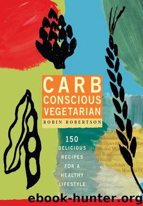Carb Conscious Vegetarian by Robin Robertson