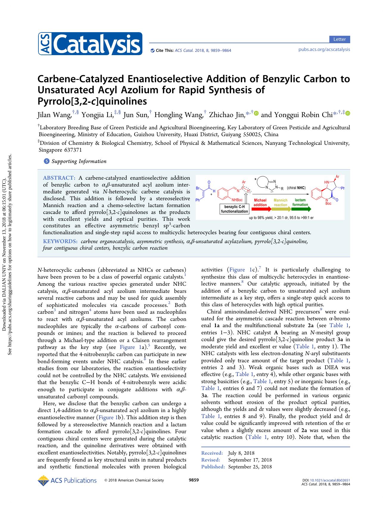 Carbene-Catalyzed Enantioselective Addition of Benzylic Carbon to Unsaturated Acyl Azolium for Rapid Synthesis of Pyrrolo[3,2-c]quinolines by Jilan Wang & Yongjia Li & Jun Sun & Hongling Wang & Zhichao Jin & Yonggui Robin Chi