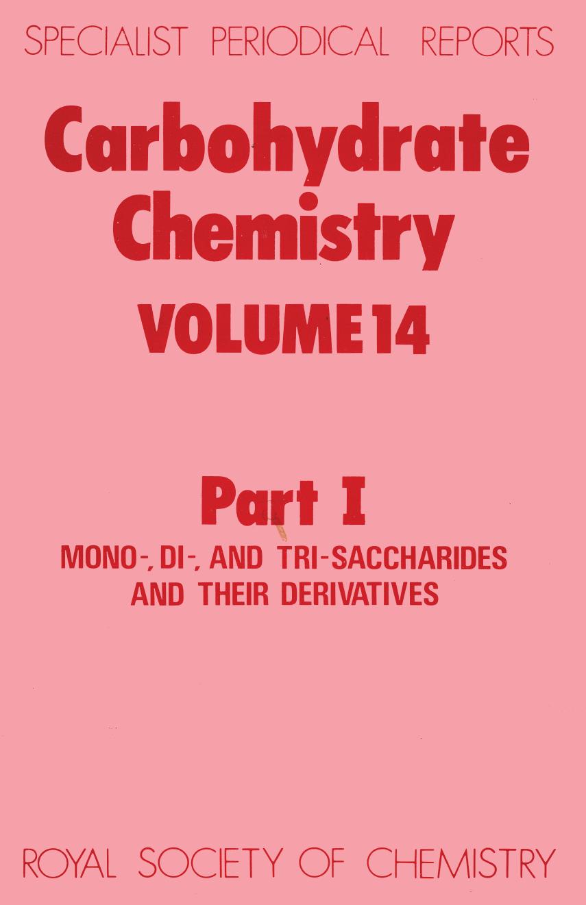 Carbohydrate Chemistry Vol.14 Part I (1983) by Unknown