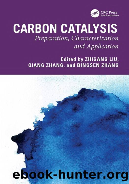 Carbon Catalysis; Preparation, Characterization and Application by Zhigang Liu & Qiang Zhang & Bingsen Zhang