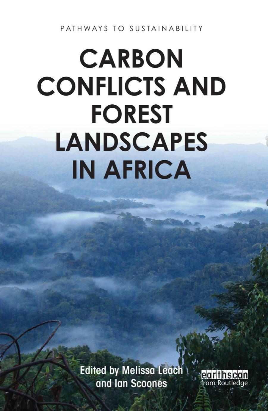 Carbon Conflicts and Forest Landscapes in Africa by Melissa Leach (editor) Ian Scoones (editor)
