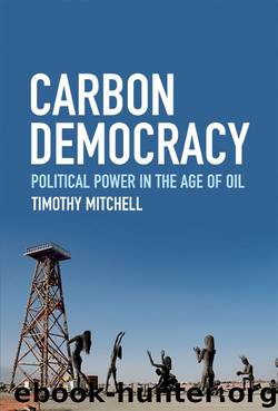 Carbon Democracy: Political Power in the Age of Oil by Timothy Mitchell