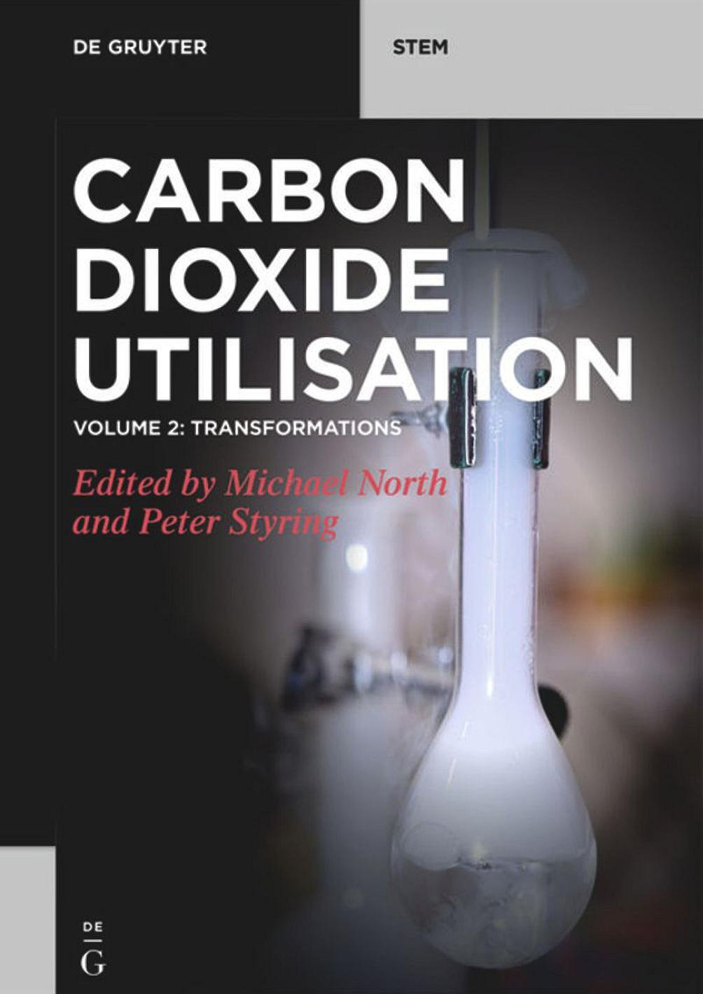 Carbon Dioxide Utilization. Volume 2: Transformations by North M. Styring P. (ed.)