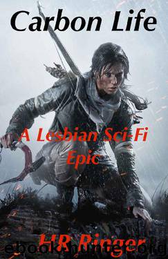 Carbon Life: A Lesbian Sci-Fi Epic by HR Ringer