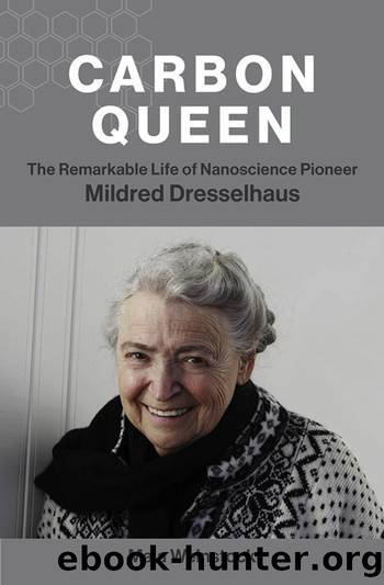 Carbon Queen: The Remarkable Life of Nanoscience Pioneer Mildred Dresselhaus by Maia Weinstock