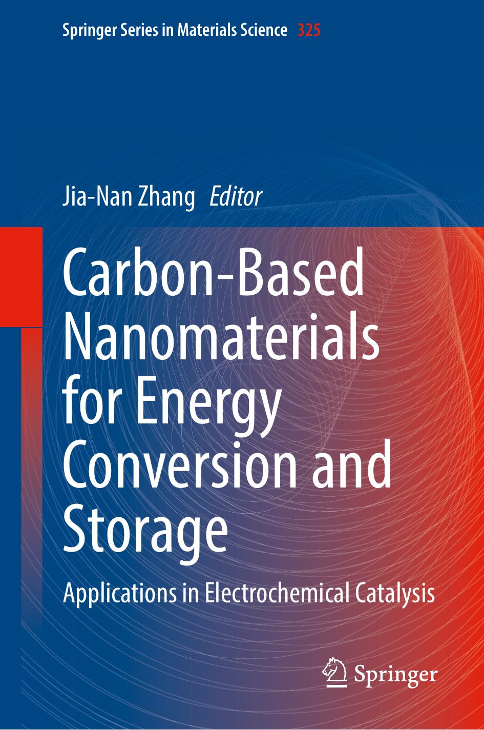 Carbon-Based Nanomaterials for Energy Conversion and Storage: Applications in Electrochemical Catalysis by Jia-Nan Zhang