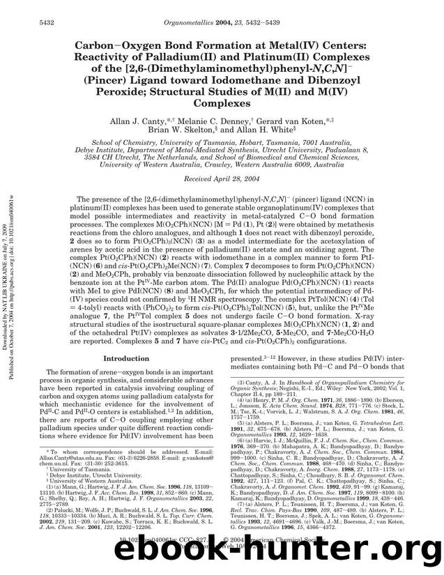 CarbonOxygen Bond Formation at Metal(IV) Centers: Reactivity of Palladium(II) and Platinum(II) Complexes of the [2,6-(Dimethylaminomethyl)phenyl-N,C,N]- (Pincer) Ligand toward Iodo by Allan J. Canty * Melanie C. Denney Gerard van Koten * Brian W. Skelton s & Allan H. Whites