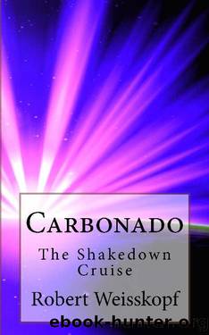 Carbonado: The Shakedown Cruise (The Journey of the Freighter Lola Book 2) by Robert Weisskopf
