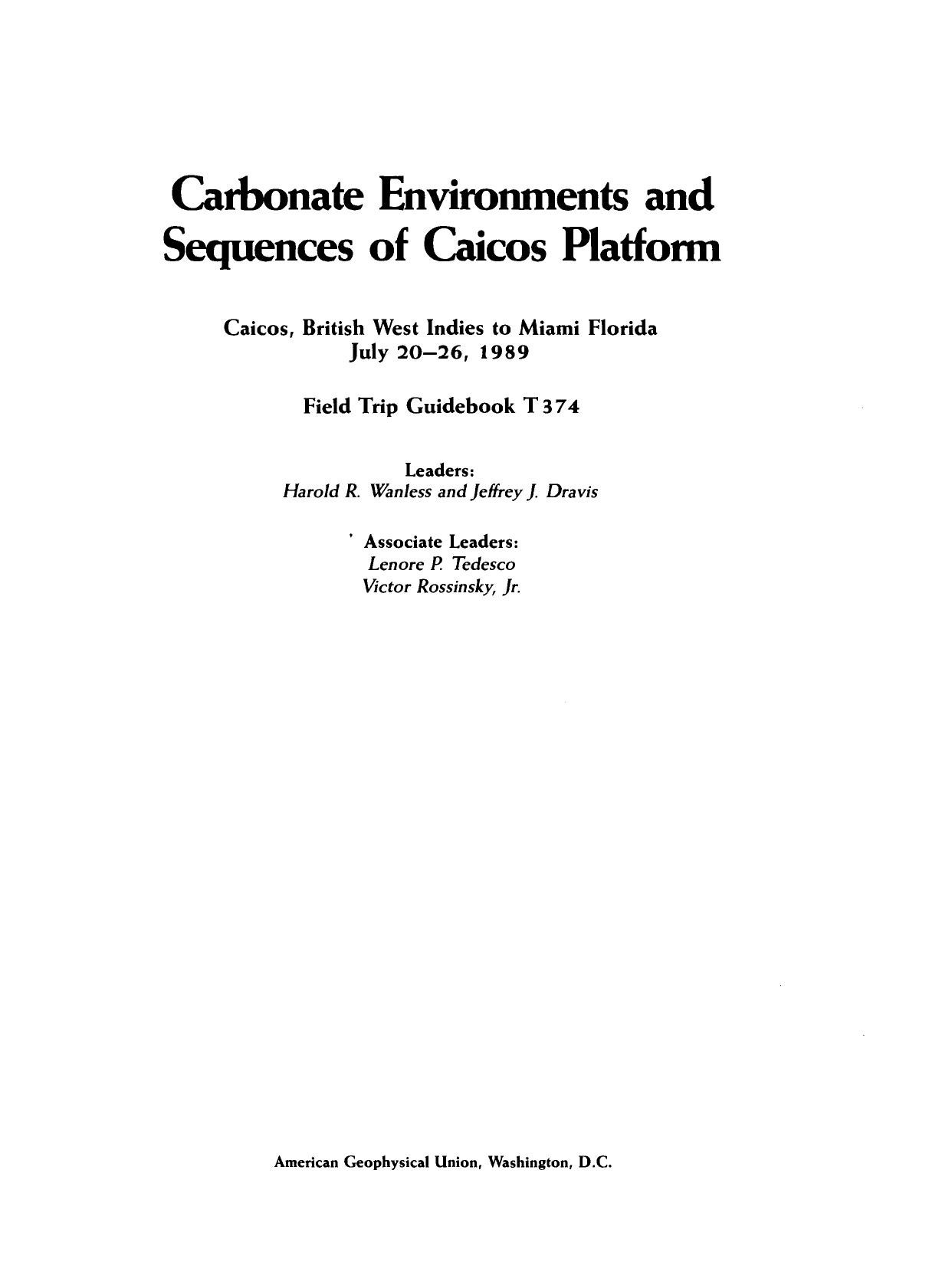 Carbonate Environments and Sequences of Caicos Platform: Caicos, British West Indies to Miami, Florida, July 20-26, 1989 by Harold R. Wanless Jeffrey J. Dravis Lenore P. Tedesco Victor Rossinsky(auth.)