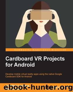 Cardboard VR Projects for Android by Jonathan Linowes & Matt Schoen