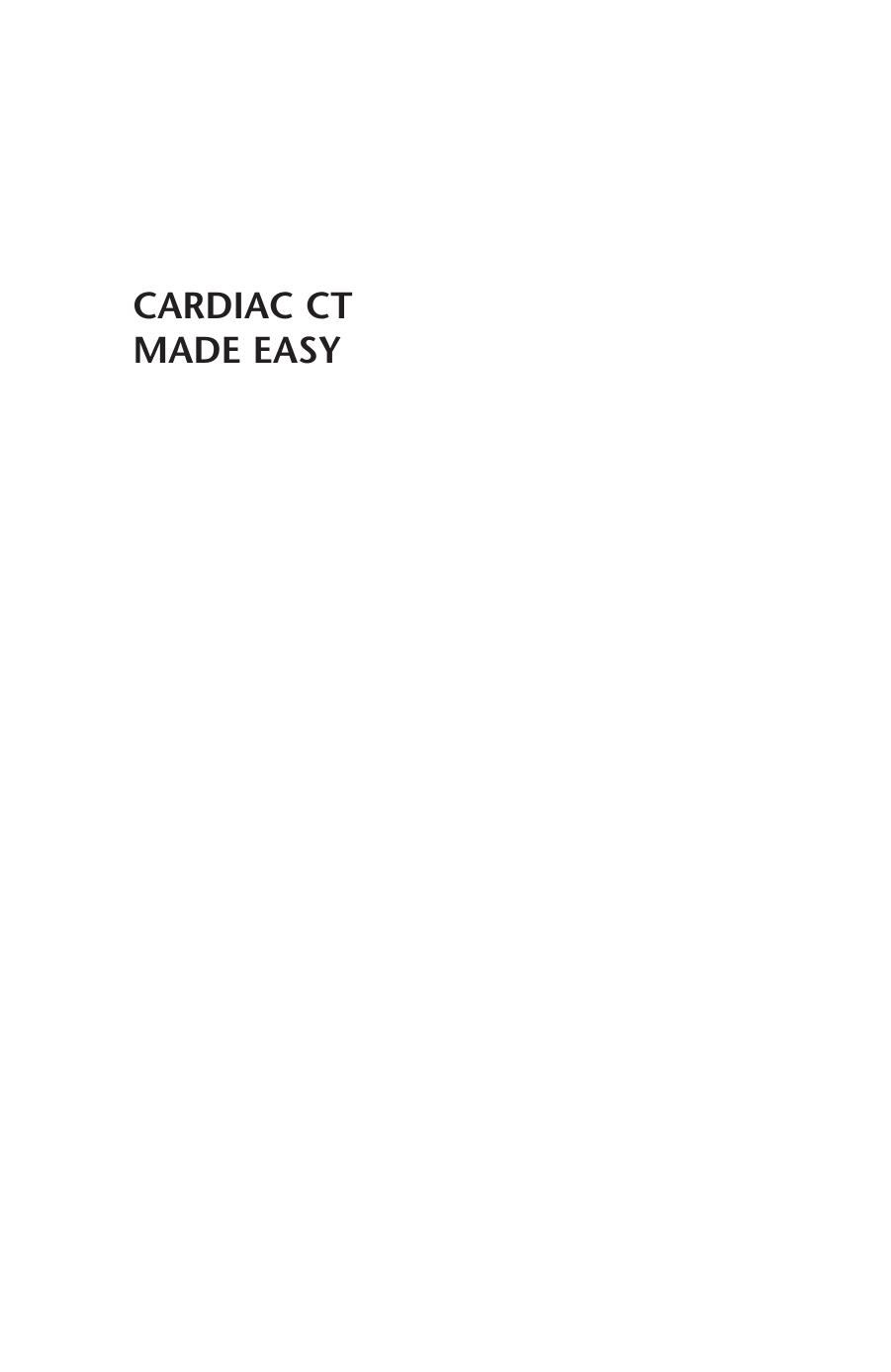 Cardiac CT Made Easy: An Introduction to Cardiovascular Multidetector Computed Tomography, Second Edition by Schoenhagen MD FAHA Paul