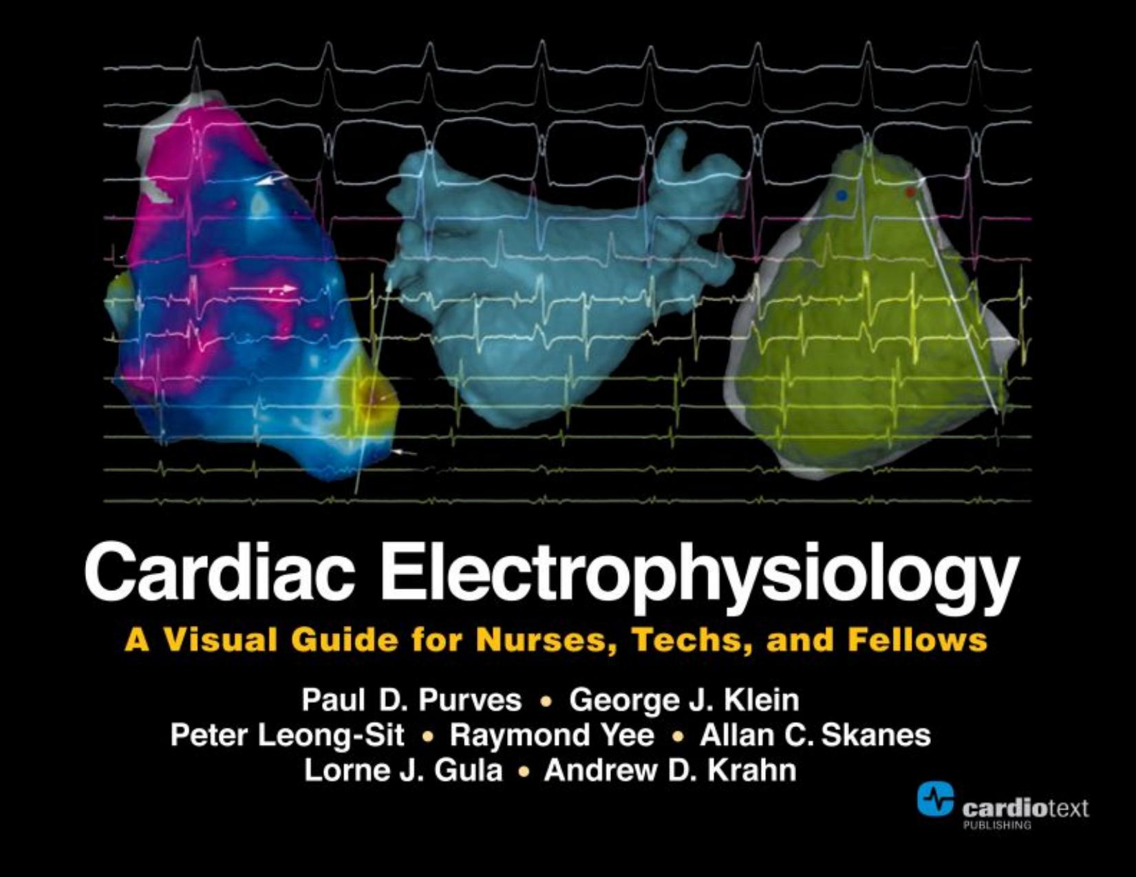 Cardiac Electrophysiology: A Visual Guide for Nurses, Techs, and Fellows by Paul D. Purves