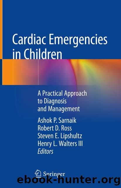 Cardiac Emergencies in Children by Ashok P. Sarnaik Robert D. Ross Steven E. Lipshultz & Henry L. Walters III