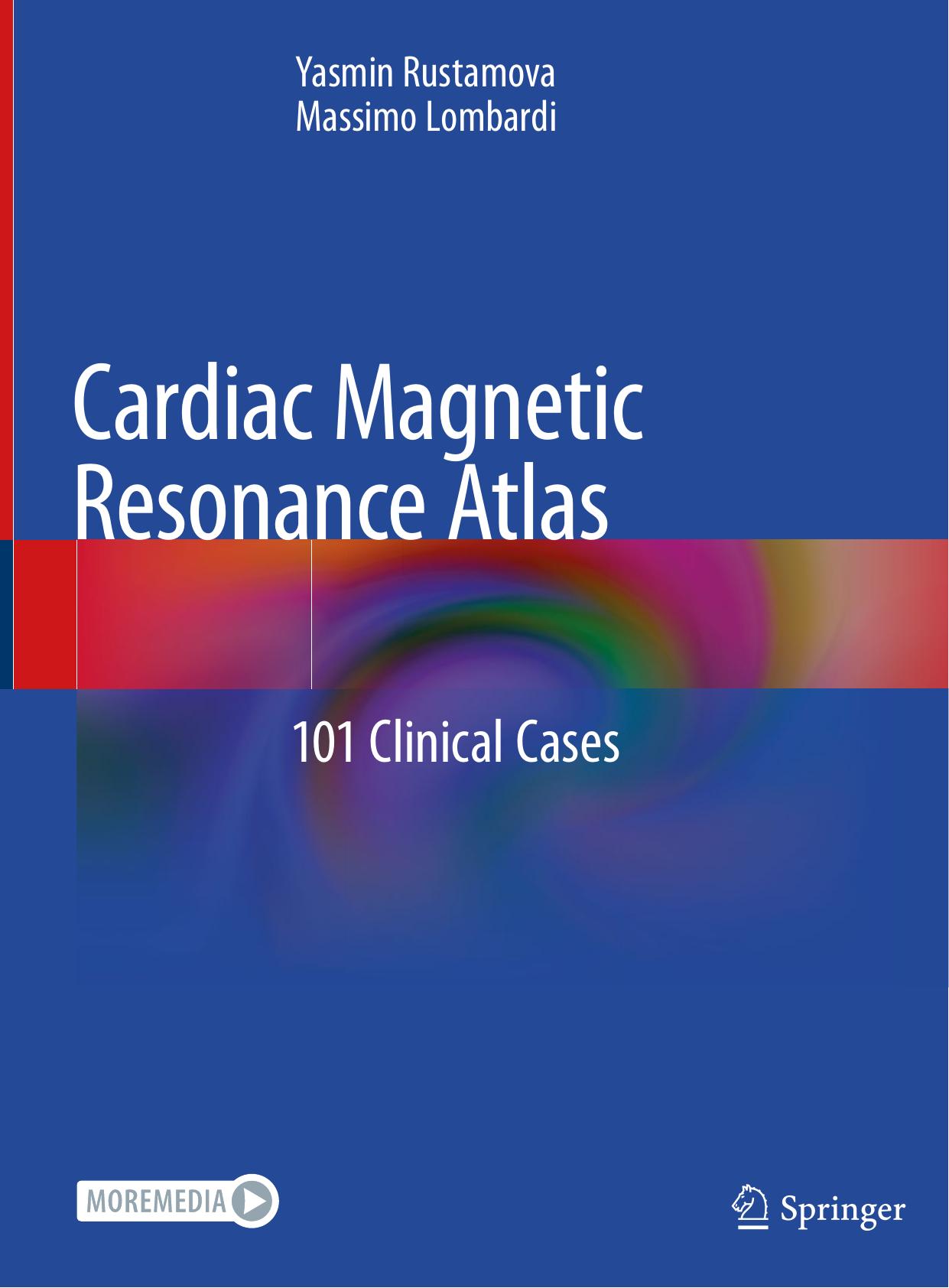Cardiac Magnetic Resonance Atlas: 101 Clinical Cases by Yasmin Rustamova Massimo Lombardi