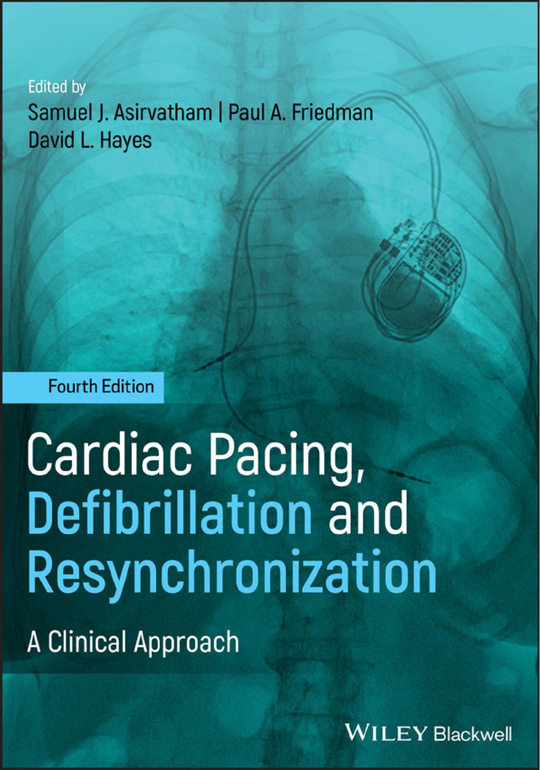 Cardiac Pacing, Defibrillation and Resynchronization: A Clinical Approach by David L. Hayes Paul A. Friedman Samuel J. Asirvatham
