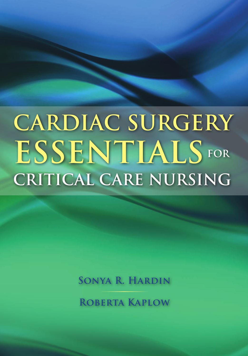 Cardiac Surgery Essentials for Critical Care Nursing (Hardin, Cardiac Surgery Essentials for Critical Care Nursing) by Sonya Hardin Roberta Kaplow