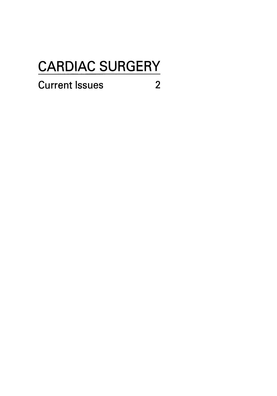 Cardiac Surgery: Current Issues 2 by Norman E. Shumway M.D. (auth.) Aurel C. Cernaianu M.D. Anthony J. DelRossi M.D. (eds.)